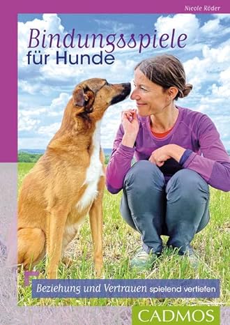 Buchtitel von 'Bindungsspiele für Hunde - Beziehung und Vertrauen spielend vertiefen'